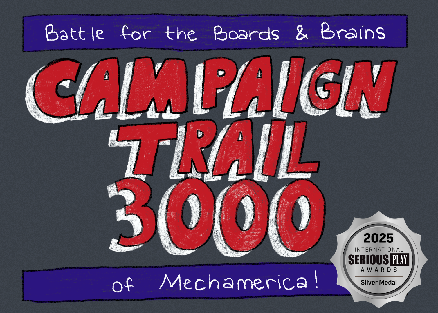 The logo for Campaign Trail 3000. The image contains red text styled after the logo for Schoolhouse Rock, reading 'Campaign Trail 3000.' Split between banners above and below the title are the words 'Battle for the Boards and Brains of the Mechamerican Voter!'.